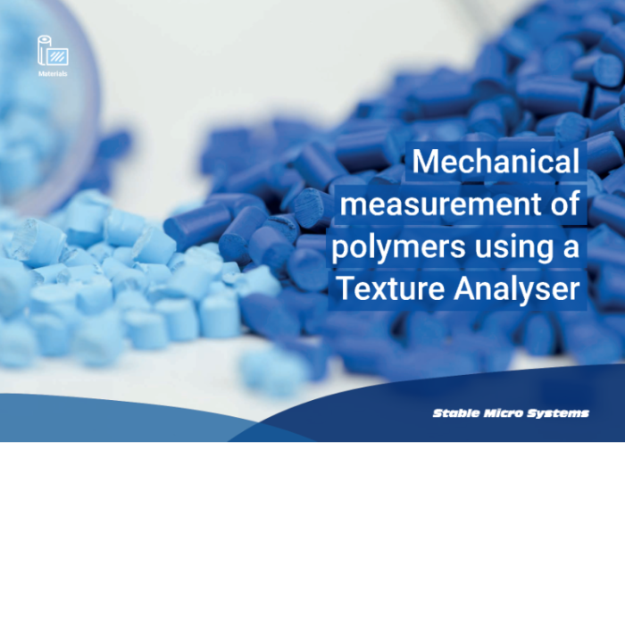 artikel von stable micro systems: materialprüfung von polymeren mit dem texture analyser zur bestimmung und sicherstellung spezifischer produkt- und materialeigenschaften.